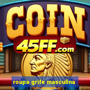 roupa grife masculina